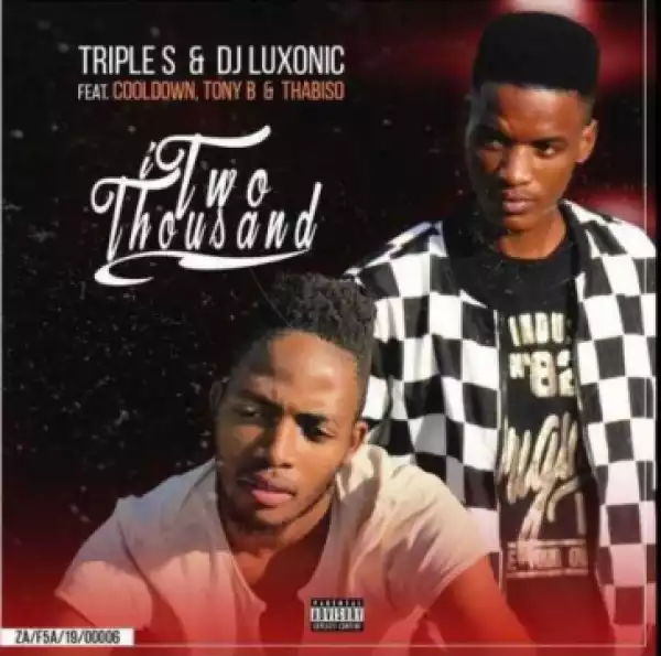 Triple S X DJ Luxonic - i Two Thousand ft. Cooldown, Tony B & Thabiso